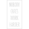 nobody cares work harder