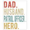 Patrol Cop Dad Husband Hero