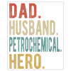 Petrochemist Papa Husband Hero
