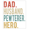 Pewter Caster Papa Husband Hero