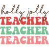 Holly Jolly Teacher - Christmas