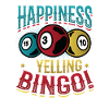 Happiness is screaming bingo