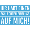 Schlechter Einfluss