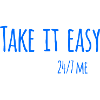 Take it easy