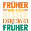 Früher War Alles Besser