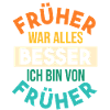Früher War Alles Besser