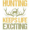 Hunting keeps life exciting