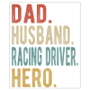 Racing driver dad husband hero