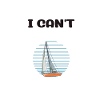 Sailboat Sorry I Can't My Sailboat Said No