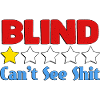 Blind Can't See Shit
