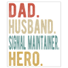 Signal Maintenance Dad Husband Hero