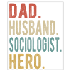 Sociologist Papa Husband Hero