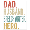 Speechwriter Papa Husband Hero