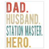 Station Master Papa Husband Hero