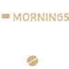 Mornings Suck - Coffee