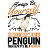 Always be yourself Penguin Pinguin