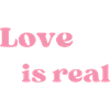 Love is Real