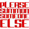 Please Summon Someone Else