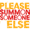 Please Summon Someone Else 3