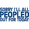 Sorry, I'm All Peopled Out For Today 4
