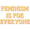 Feminismus ist für alle da