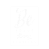 Be strong brave and fearless