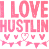 I love Hustlin