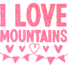I love mountains
