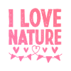 I love nature
