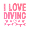 I love diving