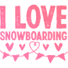 I love snowboarding