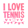 I love tennis