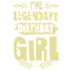Legendary Birthday Girl