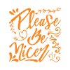 Please Be Nicer