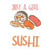 Just A Girl Who Loves Sushi Food Japan Japanese