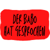 Der Babo hat gesprochen