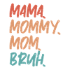 Mama Mommy Mom Bruh Rolig morsdagspresent från So