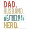 Weatherman Papa Husband Hero