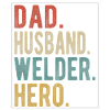 Welder Dad Husband Hero