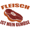 Fleisch ist mein Gemüse