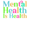 Mental Healt Is Health
