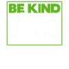 Be Kind To Every Kind