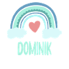 Dominik Name Rainbow Baby