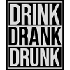 drink drank drunk quote