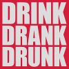 drink drank drunk quote