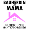 Bauherrin Mama