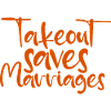 Takeout Saves Marriages 2