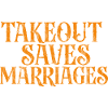 Takeout Saves Marriages 3