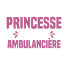 Princesse et Ambulancière Cadeau Humour