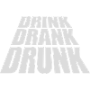 drink drank drunk quote